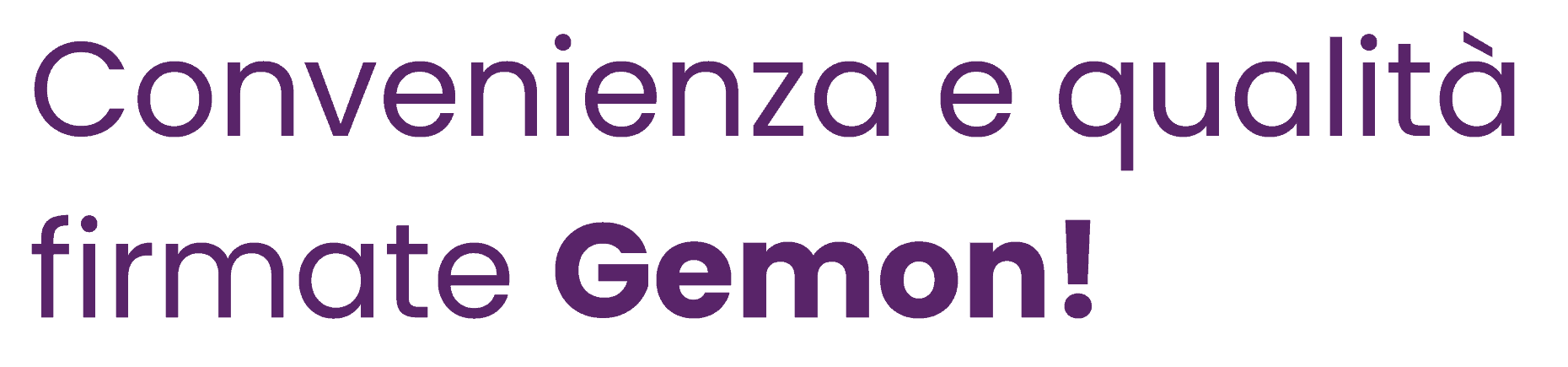 Convenienza e qualità prodotti Gemon