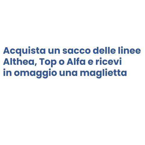 Promozione sacco Althea, Top o Alfa con maglietta omaggio