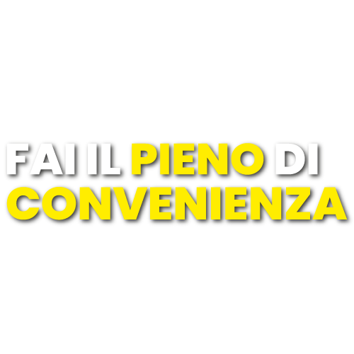 Scritta promozionale Fai il pieno di convenienza